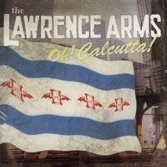 The Lawrence Arms : Oh! Calcutta!